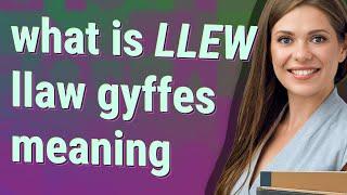 Llew llaw gyffes | meaning of Llew llaw gyffes