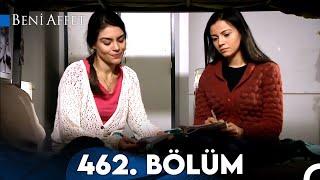 Beni Affet 462. Bölüm