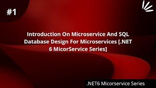 Part -1| Introduction On Microservice And SQL Database Design For Microservices