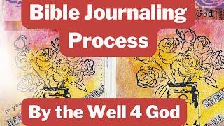 Bible Journaling Process | By the Well 4 God Authentic Faith  | mixed media bible journaling