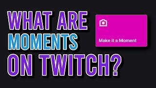 [DEPRECIATED] Twitch Moments - Beginners Guide [Reward Viewers for Engaging!]