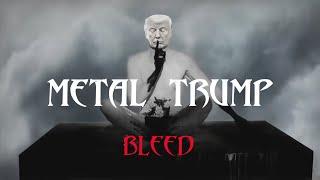 MetalTrump - Bleed (Meshuggah)