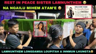 Ng. Lamnunthem Longdamsa loupitah a Inn mun hung lhungta  RIP Sister 
