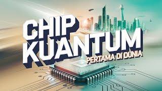 Chip Quantum Komputer Pertama di Dunia !