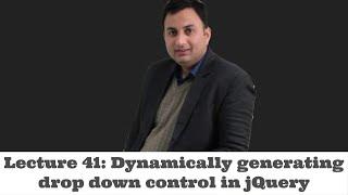 Lecture 41-Dynamically generating drop down control in jQuery