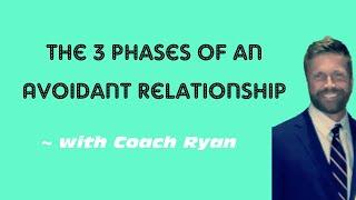 The 3 phases of an avoidant relationship