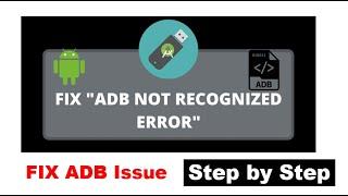 How to Fix: "ADB IS NOT RECOGNIZED AS AN INTERNAL AND EXTERNAL COMMAND" | Step by Step