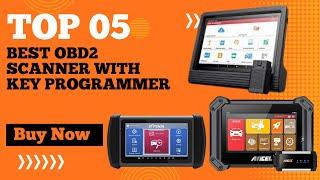 Top 5 Best OBD2 Scanner with Key Programmer in 2025 |  OBD2 Key Programmer