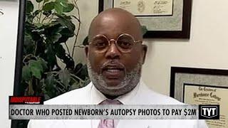 UPDATE: Doctor Who Posted Clips Of Newborn's Autopsy Owes Family $2 Million