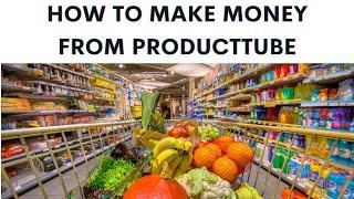 How to Make Money from ProductTube (While Shopping for Groceries)