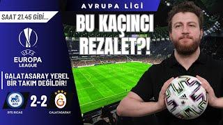 Rigas 2-2 Galatasaray | Yeter, Galatasaray Yerel Bir Takım Değildir!