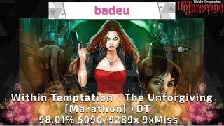 badeu | Within Temptation - The Unforgiving [Marathon] +DT 98.01% 5090/9289x 9xMiss #1 DT