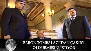 Baron, Tombalacıdan Çakır'ı Öldürmesini İstiyor - Kurtlar Vadisi 28.Bölüm