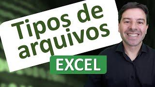 Tipos de arquivos no Excel