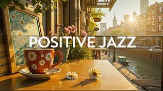 Relaxing Morning Coffee Jazz Music - Tranquil Jazz Music & Happy March Bossa Nova for Positive Moods