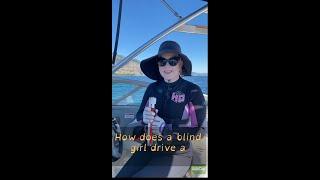 Blind and Driving A Boat?!