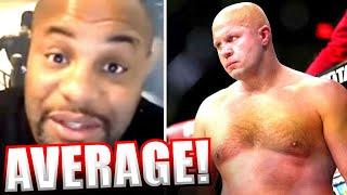 "Fedor was AVERAGE..." Daniel Cormier BLASTS Fedor Emelianenko