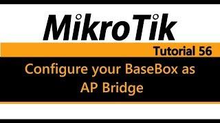 MikroTik Tutorial 56 - Configure your BaseBox as AP Bridge using Quick Set