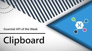 Clipboard (Xamarin.Essentials API of the Week)