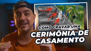 Segredos para gravar uma cerimônia de casamento!