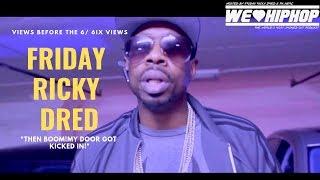 Friday Ricky Dred on His Police Raid/ 8 Years of Sobriety/ Retiring From Music & More  pt5