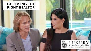 Choosing the right realtor - Luxury Homes By Patty Da Silva