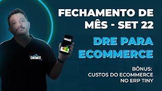 COMO FAZER O DRE DEMONSTRATIVO DE RESULTADOS PARA ECOMMERCE. FECHAMENTO DE MÊS SETEMBRO 2022 ONIMIX