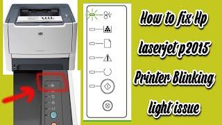 How to fix Hp laserjet p2015 Printer Blinking light issue ! Hp laserjet p2015 Printer starting issue