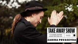 Zarina Prvasevda | A Take Away Show