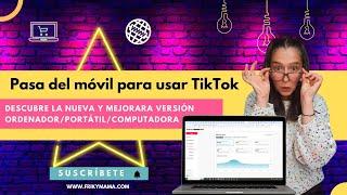 ¡Nuevas Funciones de TikTok para PC! | Actualizaciones y Mejoras 2024