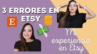 Mi Experiencia en Etsy - 3 Errores vendiendo en Etsy - No Pierdas Dinero - Cuenta de Etsy Suspendida