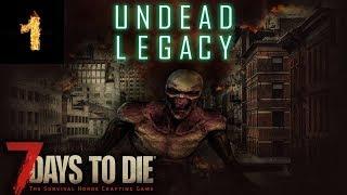 7 days to die Undead Legacy #1 Начало