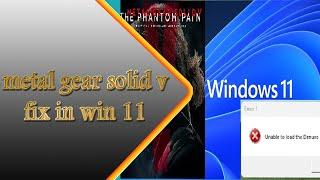 Metal Gear Solid V The Phantom Pain FIX FOR WINDOWS 11 (unable to load the denuvo library) 🪛🪛