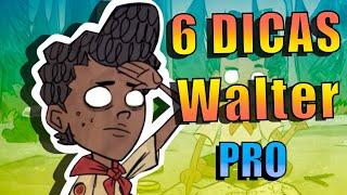 6 Dicas para jogar com Walter | Don't starve together