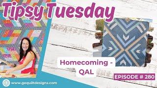 "Tipsy Tuesday #280: Homecoming QAL part 1, London Calling Mystery BOM Reveal!!!