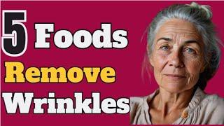 "5 Superfoods to Remove Wrinkles | Anti-Aging Diet Tips"