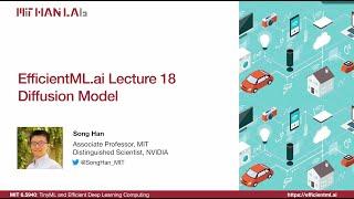 EfficientML.ai Lecture 18 - Diffusion Models (Zoom Recording) (MIT 6.5940, Fall 2024)