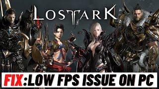 How to Fix Lost Ark Low FPS Game