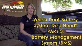 Which Dual Battery System Do I Need? - Part 3: Battery Management System