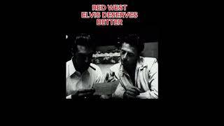 RED WEST ELVIS DESERVES BETTER