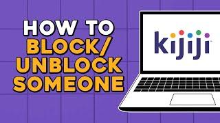 How To BlockUnblock Someone on Kijiji (Easiest Way)