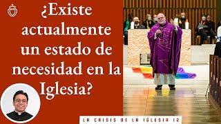 Episodio 12 - ¿Existe actualmente un estado de necesidad en la Iglesia? (FSSPX)