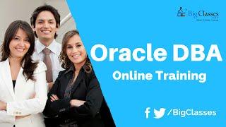 Oracle DBA 12c Training Videos - Oracle DBA Tutorial for Beginners - BigClasses