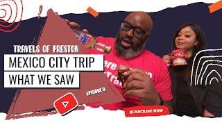 Our anniversary trip to Mexico city Ft my wife | Travels of Preston Episode 9