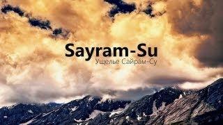 Timelapse - Sayram-Su | Таймлапс - Сайрам-Су