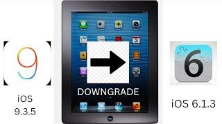 How to downgrade an iPad 2 with iOS 9.3.5 to iOS 6.1.3!