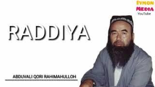 Abduvali qori rahimahulloh Raddiya.