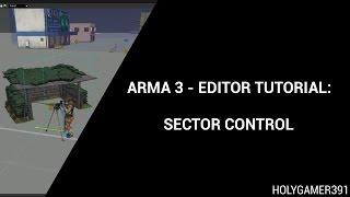 Arma 3 - Editor tutorial: Sector Control