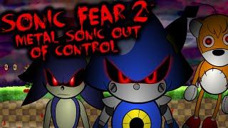 SONIC FEAR 2: METAL SONIC OUT OF CONTROL [NOTE: THIS .EXE GAME IS AMAZING]