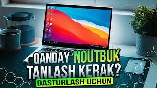 DASTURLASH UCHUN QANDAY NOUTBUK TANLASH KERAK?